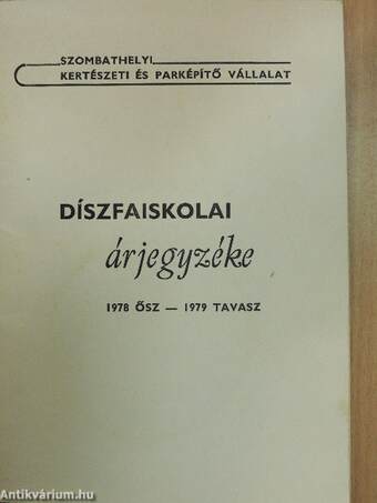 Szombathelyi Kertészeti és Parképítő Vállalat díszfaiskolai árjegyzéke 1978 ősz - 1979 tavasz