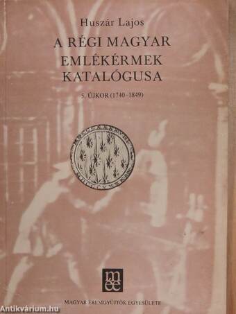 A régi magyar emlékérmek katalógusa a legrégibb időktől 1850-ig I/5.