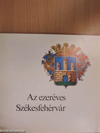 Az ezeréves Székesfehérvár