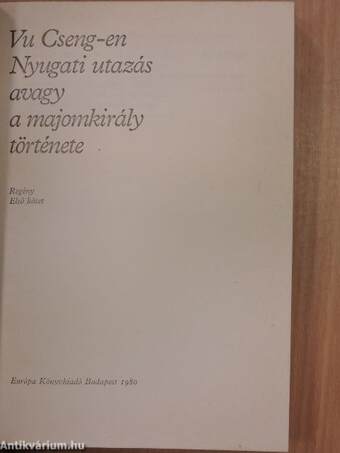 Nyugati utazás avagy a majomkirály története I-II.