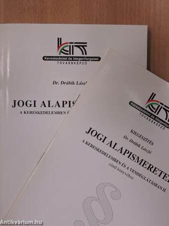 Jogi alapismeretek a kereskedelemben és a vendéglátásban II./Kiegészítés Dr. Drábik László Jogi alapismeretek a kereskedelemben és a vendéglátásban II. című könyvéhez