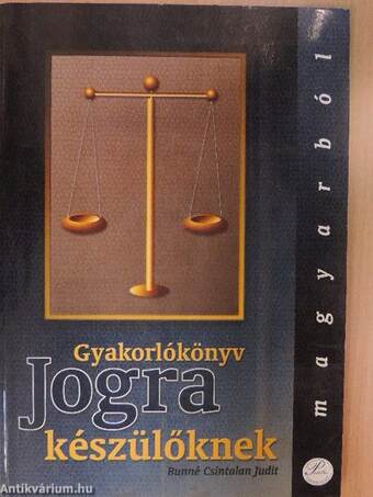 Gyakorlókönyv jogra készülőknek magyarból