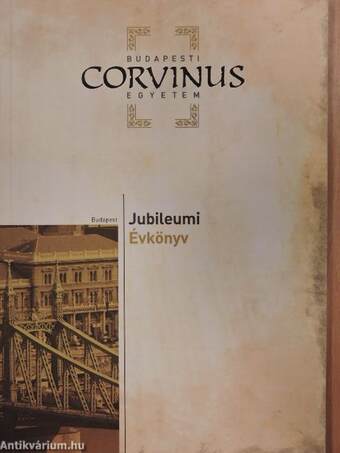 Budapesti Corvinus Egyetem Jubileumi Évkönyv 2011.