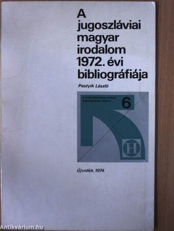 A jugoszláviai magyar irodalom 1972. évi bibliográfiája
