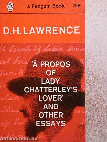 A Propos of Lady Chatterley's Lover' and Other Essays