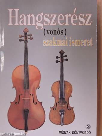 Hangszerész (vonós) szakmai ismeret