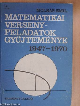 Matematikai versenyfeladatok gyűjteménye 1947-1970