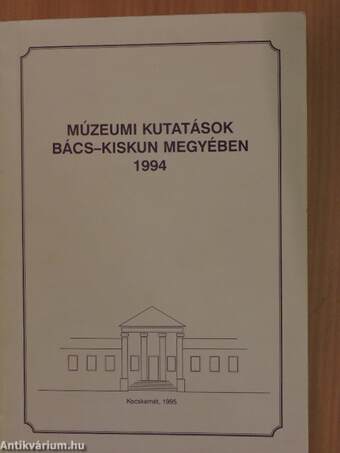 Múzeumi kutatások Bács-Kiskun megyében 1994