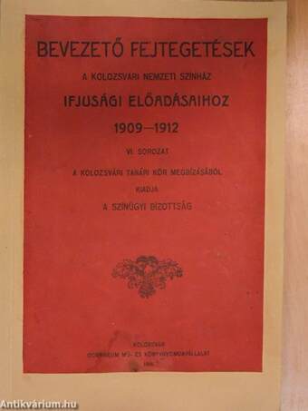 Bevezető fejtegetések a Kolozsvári Nemzeti Színház ifjusági előadásaihoz 1909-1912