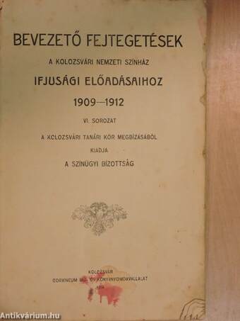 Bevezető fejtegetések a Kolozsvári Nemzeti Színház ifjusági előadásaihoz 1909-1912