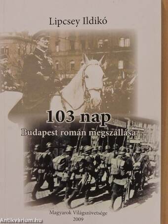 103 nap - Budapest román megszállása