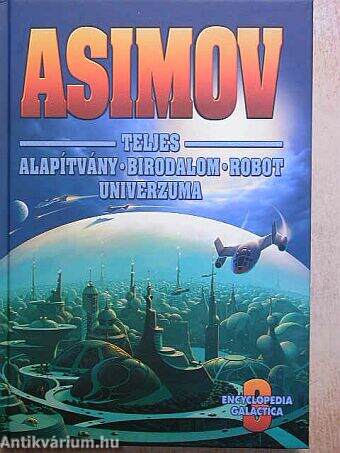 Asimov Teljes Alapítvány - Birodalom - Robot Univerzuma 3.
