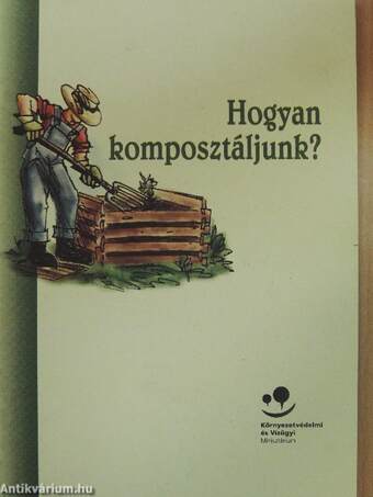 Hogyan komposztáljunk?