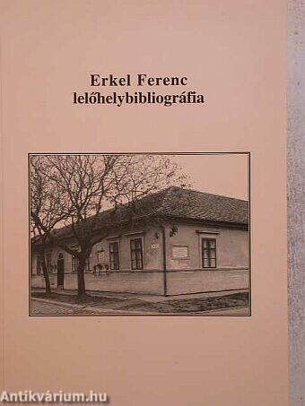 Erkel Ferenc lelőhelybibliográfiája