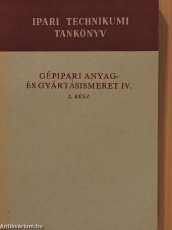 Gépipari anyag- és gyártásismeret IV/2.