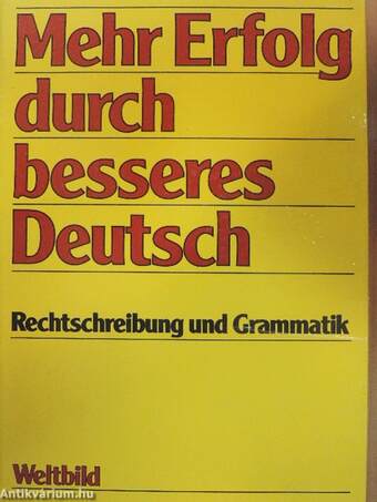 Mehr Erfolg durch besseres Deutsch - Rechtschreibung und Grammatik