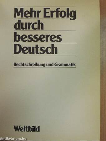 Mehr Erfolg durch besseres Deutsch - Rechtschreibung und Grammatik