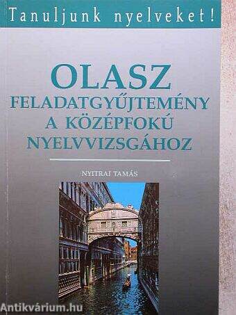 Olasz feladatgyűjtemény a középfokú nyelvvizsgához