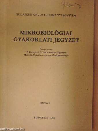 Mikrobiológiai gyakorlati jegyzet I-II.