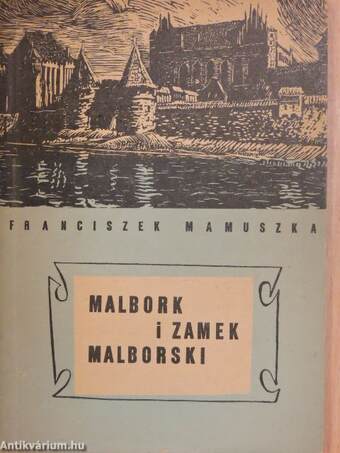 Malbork i zamek Malborski