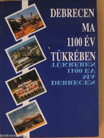 Debrecen ma 1100 év tükrében