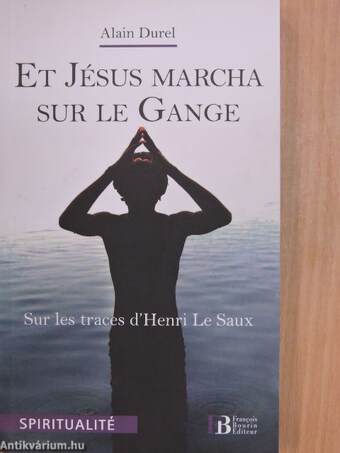 Et Jésus marcha sur le Gange