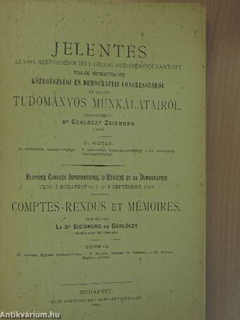 Jelentés az 1894. szeptember hó 1-től 9-ig Budapesten tartott VIII-ik nemzetközi közegészségi és demografiai congressusról és annak tudományos munkálatairól III.