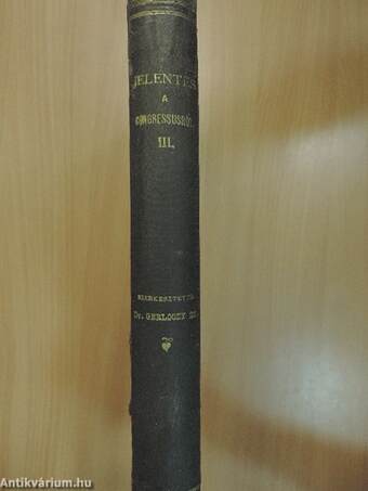 Jelentés az 1894. szeptember hó 1-től 9-ig Budapesten tartott VIII-ik nemzetközi közegészségi és demografiai congressusról és annak tudományos munkálatairól III.