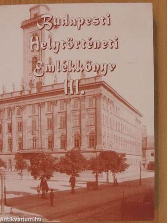 Budapesti Helytörténeti Emlékkönyv III.