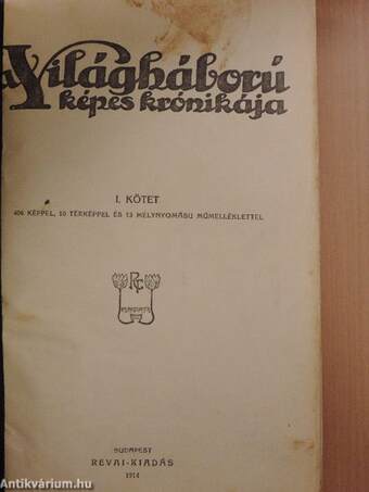 A világháború képes krónikája I.