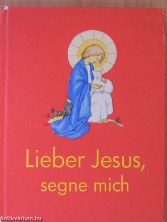 Lieber Jesus, segne mich