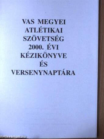 Vas megyei Atlétikai Szövetség 2000. évi kézikönyve és versenynaptára