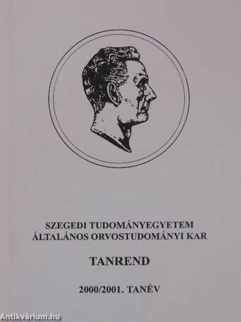 Szegedi Tudományegyetem Általános Orvostudományi Kar Tanrend 2000/2001.