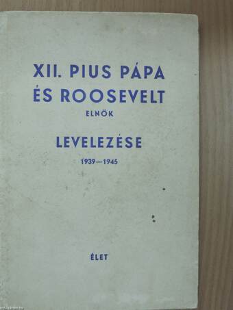 XII. Pius pápa és F. D. Roosevelt elnök levelezése