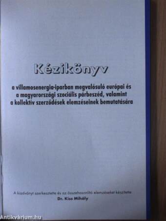 Kézikönyv a villamosenergia-iparban megvalósuló európai és a magyarországi szociális párbeszéd, valamint a kollektív szerződések elemzéseinek bemutatására - CD-vel