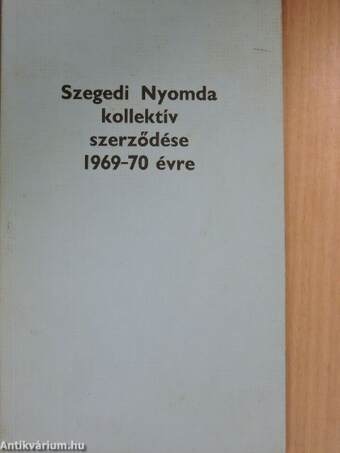 Szegedi Nyomda kollektív szerződése 1969-70 évre