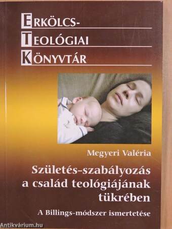 Születés-szabályozás a család teológiájának tükrében