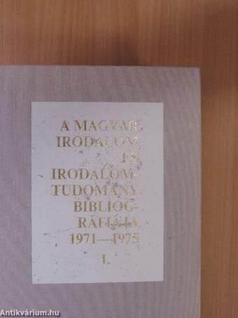 A magyar irodalom és irodalomtudomány bibliográfiája 1971-1975 I-II.