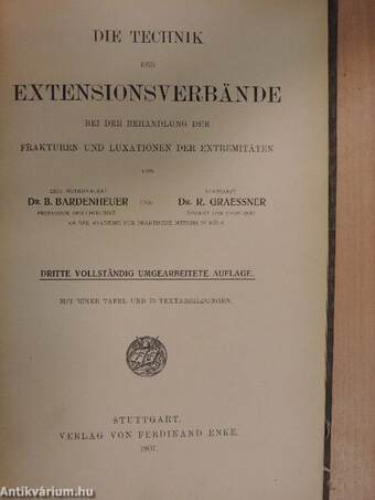 Die Technik der Extensionsverbände bei der Behandlung der Frakturen und Luxationen der Extremitäten