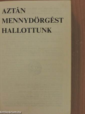 Aztán mennydörgést hallottunk