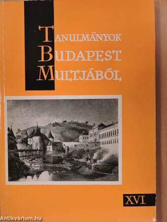 Tanulmányok Budapest múltjából XVI.