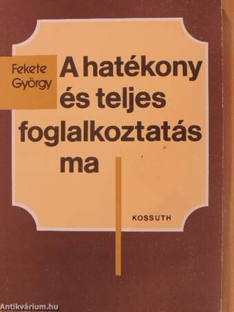 A hatékony és teljes foglalkoztatás ma