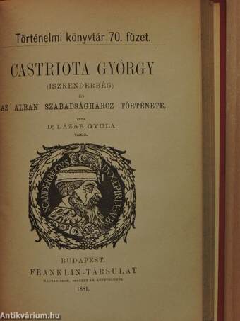 Az Ozmán Birodalom fénykora és hanyatlása/Castriota György (Iszkenderbég) és az albán szabadságharcz története