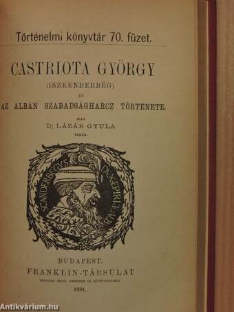 Cortez Hernandó, Mexico meghódítója/Castriota György (Iszkenderbég) és az albán szabadságharcz története