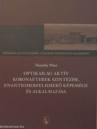 Optikailag aktív koronaéterek szintézise, enantiomerfelismerő képessége és alkalmazása