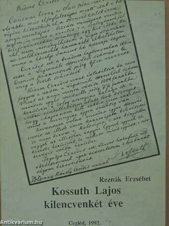 Kossuth Lajos kilencvenkét éve