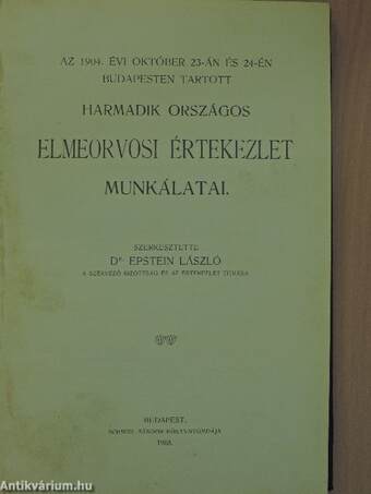 Az 1904. évi október 23-án és 24-én Budapesten tartott Harmadik Országos Elmeorvosi Értekezlet munkálatai