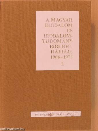 A magyar irodalom és irodalomtudomány bibliográfiája 1966-1970 I-II.