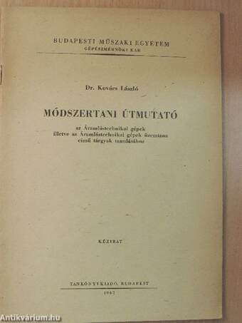 Módszertani útmutató az Áramlástechnikai gépek illetve az Áramlástechnikai gépek üzemtana című tárgyak tanulásához