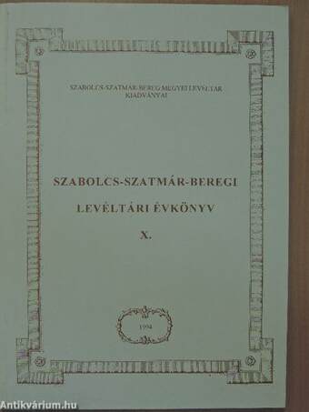 Szabolcs-Szatmár-Beregi Levéltári évkönyv X.
